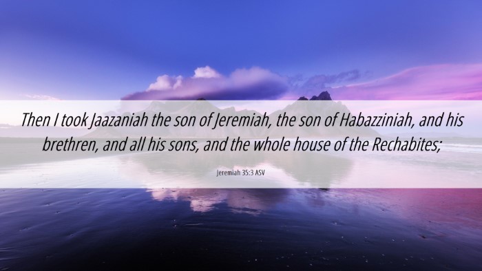 Picture 06 - Jeremiah 35:3 ASV Desktop Wallpaper - Then I took Jaazaniah the son of Jeremiah, the - Desktop Bible Verse Wallpaper