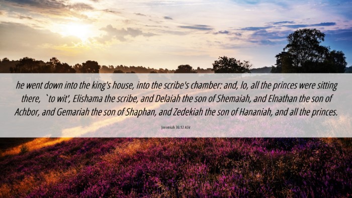 Picture 06 - Jeremiah 36:12 ASV Desktop Wallpaper - he went down into the king's house, into the - Desktop Bible Verse Wallpaper