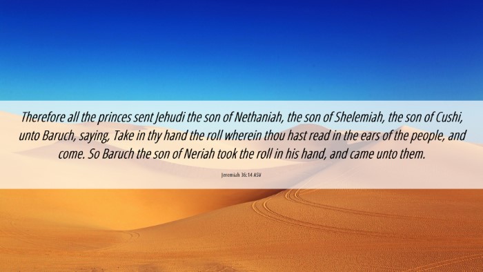 Picture 06 - Jeremiah 36:14 ASV Desktop Wallpaper - Therefore all the princes sent Jehudi the son of - Desktop Bible Verse Wallpaper