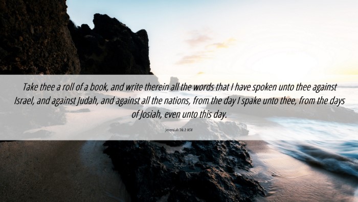 Picture 06 - Jeremiah 36:2 ASV Desktop Wallpaper - Take thee a roll of a book, and write therein all - Desktop Bible Verse Wallpaper