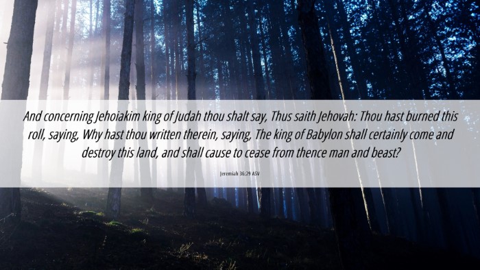 Picture 06 - Jeremiah 36:29 ASV Desktop Wallpaper - And concerning Jehoiakim king of Judah thou shalt - Desktop Bible Verse Wallpaper