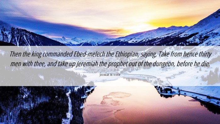 Picture 06 - Jeremiah 38:10 ASV Desktop Wallpaper - Then the king commanded Ebed-melech the - Desktop Bible Verse Wallpaper