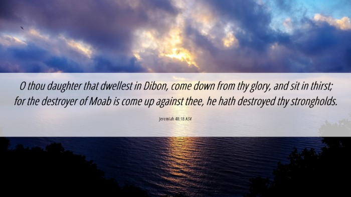 Picture 06 - Jeremiah 48:18 ASV Desktop Wallpaper - O thou daughter that dwellest in Dibon, come down - Desktop Bible Verse Wallpaper