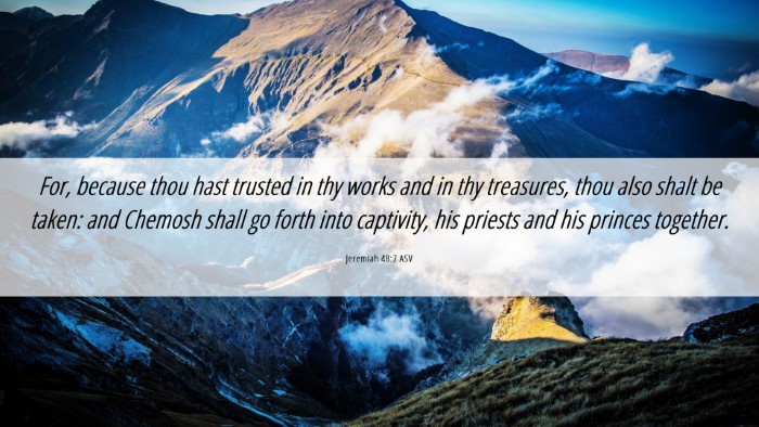 Picture 06 - Jeremiah 48:7 ASV Desktop Wallpaper - For, because thou hast trusted in thy works and - Desktop Bible Verse Wallpaper