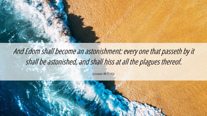 Picture 06 - Jeremiah 49:17 ASV Desktop Wallpaper - And Edom shall become an astonishment: every one - Desktop Bible Verse Wallpaper