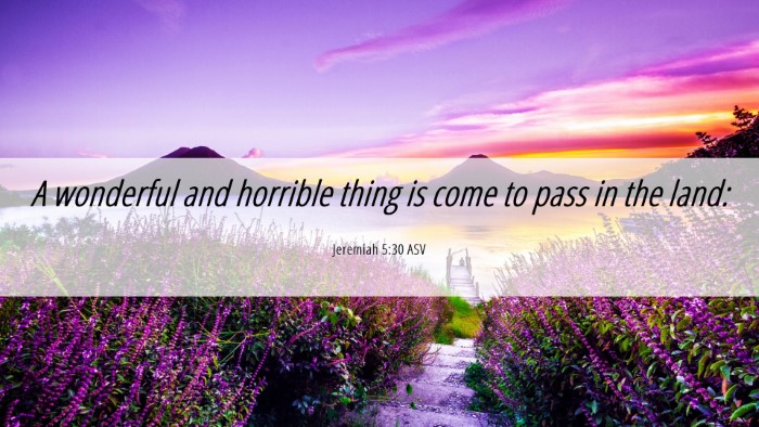 Picture 06 - Jeremiah 5:30 ASV Desktop Wallpaper - A wonderful and horrible thing is come to pass in - Desktop Bible Verse Wallpaper