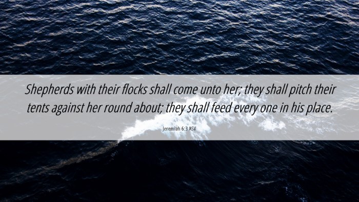 Picture 06 - Jeremiah 6:3 ASV Desktop Wallpaper - Shepherds with their flocks shall come unto her; - Desktop Bible Verse Wallpaper