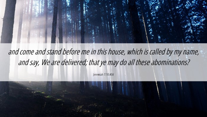Picture 06 - Jeremiah 7:10 ASV Desktop Wallpaper - and come and stand before me in this house, which - Desktop Bible Verse Wallpaper