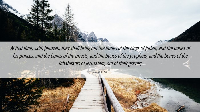 Picture 06 - Jeremiah 8:1 ASV Desktop Wallpaper - At that time, saith Jehovah, they shall bring out - Desktop Bible Verse Wallpaper