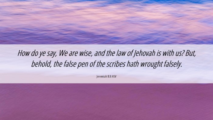 Picture 06 - Jeremiah 8:8 ASV Desktop Wallpaper - How do ye say, We are wise, and the law of - Desktop Bible Verse Wallpaper