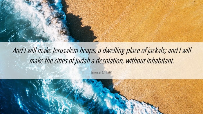 Picture 06 - Jeremiah 9:11 ASV Desktop Wallpaper - And I will make Jerusalem heaps, a dwelling-place - Desktop Bible Verse Wallpaper