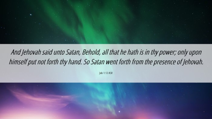 Picture 06 - Job 1:12 ASV Desktop Wallpaper - And Jehovah said unto Satan, Behold, all that he - Desktop Bible Verse Wallpaper