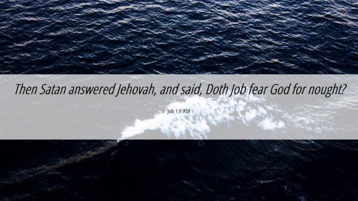 Picture 06 - Job 1:9 ASV Desktop Wallpaper - Then Satan answered Jehovah, and said, Doth Job - Desktop Bible Verse Wallpaper