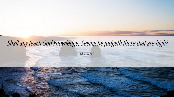 Picture 06 - Job 21:22 ASV Desktop Wallpaper - Shall any teach God knowledge, Seeing he judgeth - Desktop Bible Verse Wallpaper