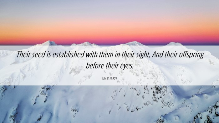 Picture 06 - Job 21:8 ASV Desktop Wallpaper - Their seed is established with them in their - Desktop Bible Verse Wallpaper
