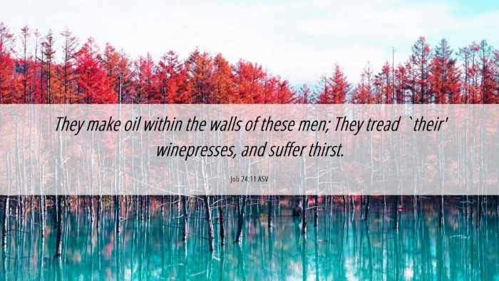 Picture 06 - Job 24:11 ASV Desktop Wallpaper - They make oil within the walls of these men; They - Desktop Bible Verse Wallpaper