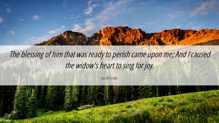 Picture 06 - Job 29:13 ASV Desktop Wallpaper - The blessing of him that was ready to perish came - Desktop Bible Verse Wallpaper