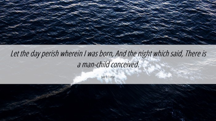 Picture 06 - Job 3:3 ASV Desktop Wallpaper - Let the day perish wherein I was born, And the - Desktop Bible Verse Wallpaper