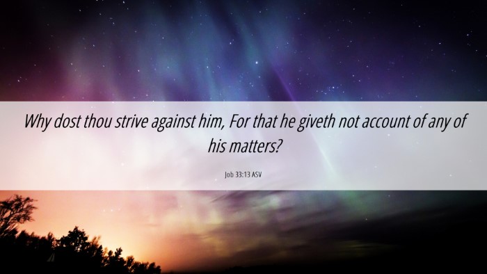 Picture 06 - Job 33:13 ASV Desktop Wallpaper - Why dost thou strive against him, For that he - Desktop Bible Verse Wallpaper