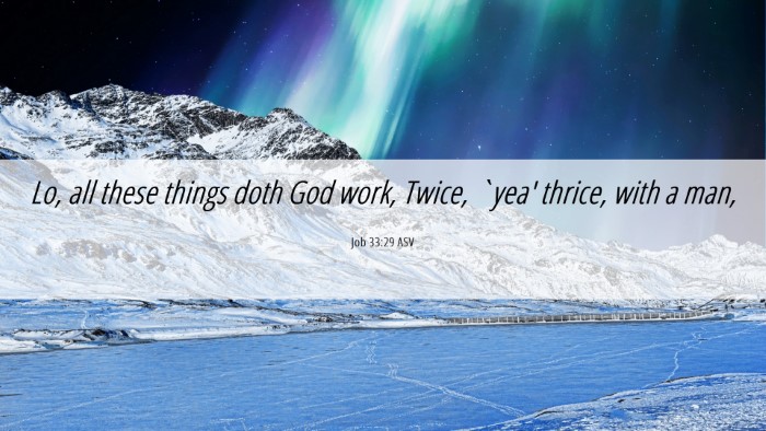 Picture 06 - Job 33:29 ASV Desktop Wallpaper - Lo, all these things doth God work, Twice, `yea' - Desktop Bible Verse Wallpaper