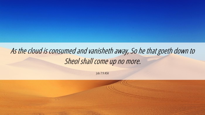 Picture 06 - Job 7:9 ASV Desktop Wallpaper - As the cloud is consumed and vanisheth away, So - Desktop Bible Verse Wallpaper