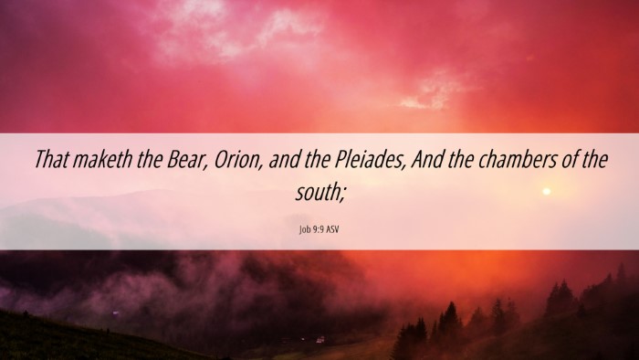 Picture 06 - Job 9:9 ASV Desktop Wallpaper - That maketh the Bear, Orion, and the Pleiades, - Desktop Bible Verse Wallpaper