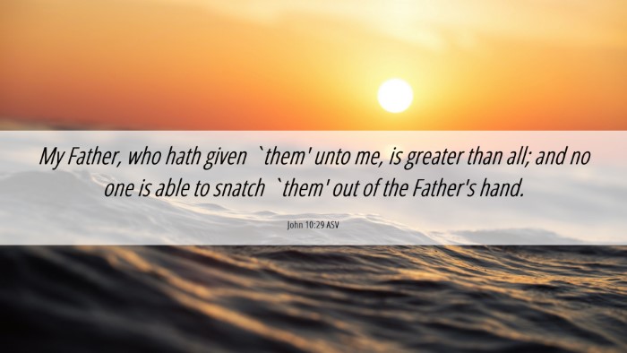 Picture 06 - John 10:29 ASV Desktop Wallpaper - My Father, who hath given `them' unto me, is - Desktop Bible Verse Wallpaper