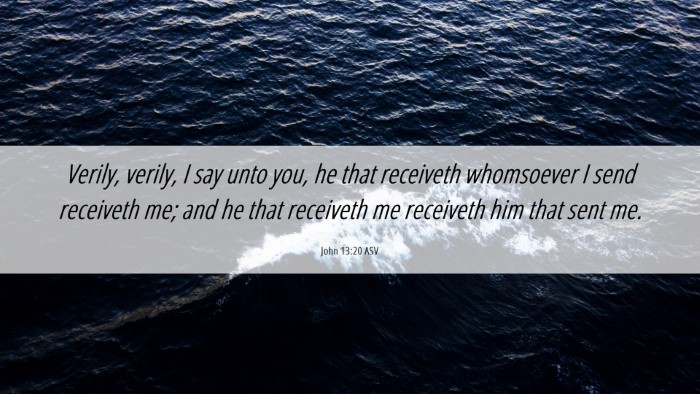Picture 06 - John 13:20 ASV Desktop Wallpaper - Verily, verily, I say unto you, he that receiveth - Desktop Bible Verse Wallpaper