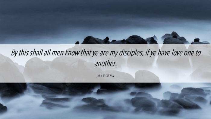 Picture 06 - John 13:35 ASV Desktop Wallpaper - By this shall all men know that ye are my - Desktop Bible Verse Wallpaper