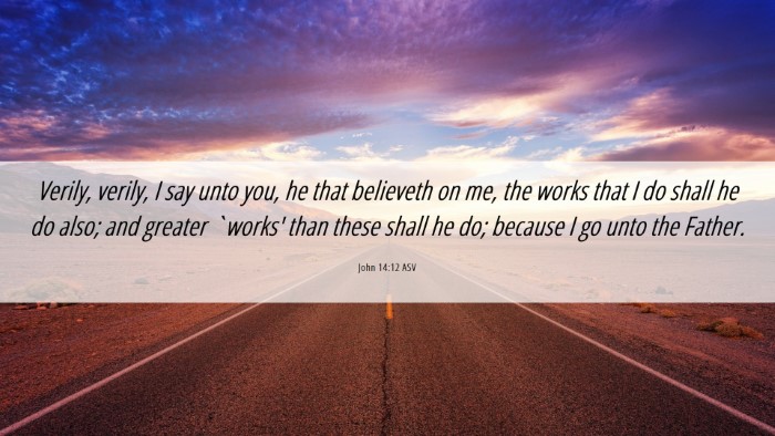 Picture 06 - John 14:12 ASV Desktop Wallpaper - Verily, verily, I say unto you, he that believeth - Desktop Bible Verse Wallpaper