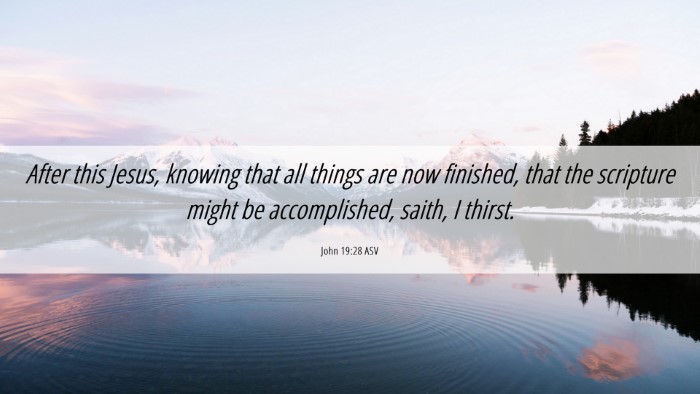 Picture 06 - John 19:28 ASV Desktop Wallpaper - After this Jesus, knowing that all things are now - Desktop Bible Verse Wallpaper