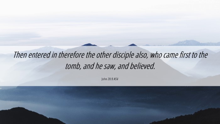 Picture 06 - John 20:8 ASV Desktop Wallpaper - Then entered in therefore the other disciple - Desktop Bible Verse Wallpaper
