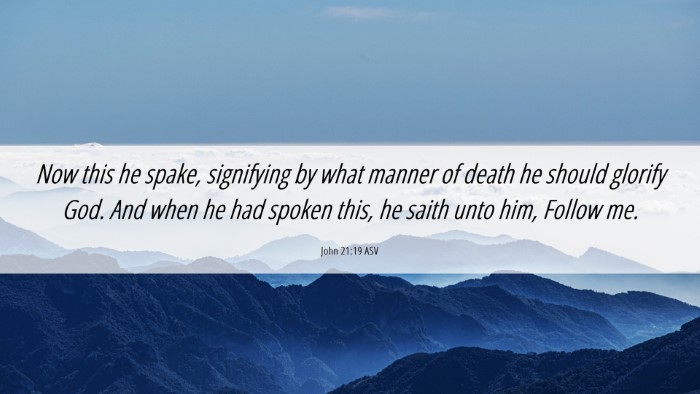 Picture 06 - John 21:19 ASV Desktop Wallpaper - Now this he spake, signifying by what manner of - Desktop Bible Verse Wallpaper
