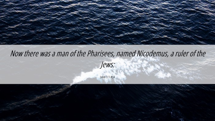 Picture 06 - John 3:1 ASV Desktop Wallpaper - Now there was a man of the Pharisees, named - Desktop Bible Verse Wallpaper