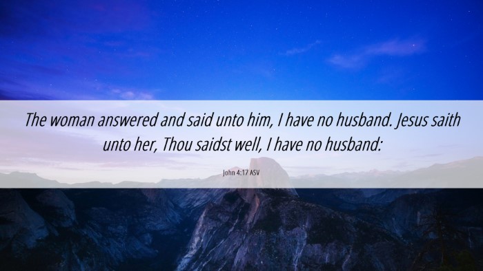 Picture 06 - John 4:17 ASV Desktop Wallpaper - The woman answered and said unto him, I have no - Desktop Bible Verse Wallpaper