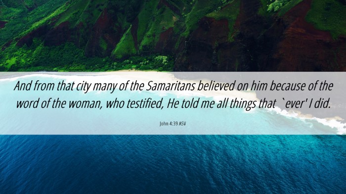 Picture 06 - John 4:39 ASV Desktop Wallpaper - And from that city many of the Samaritans - Desktop Bible Verse Wallpaper