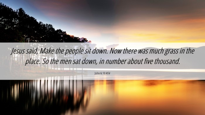 Picture 06 - John 6:10 ASV Desktop Wallpaper - Jesus said, Make the people sit down. Now there - Desktop Bible Verse Wallpaper