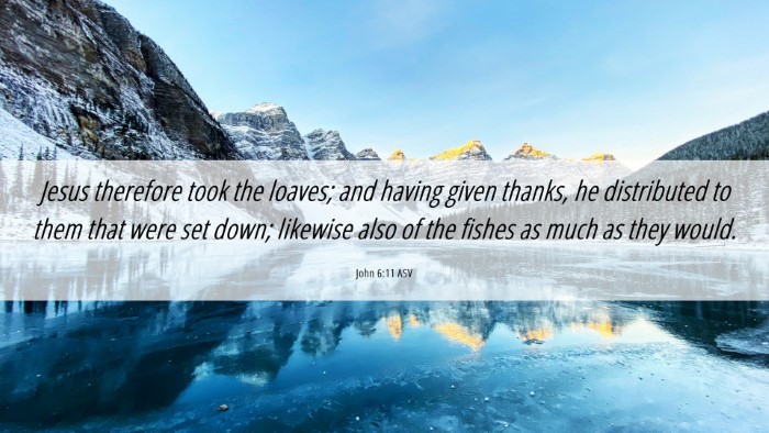 Picture 06 - John 6:11 ASV Desktop Wallpaper - Jesus therefore took the loaves; and having given - Desktop Bible Verse Wallpaper