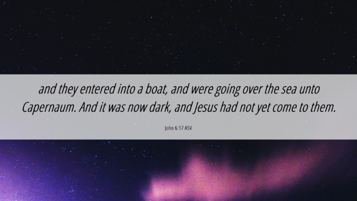Picture 06 - John 6:17 ASV Desktop Wallpaper - and they entered into a boat, and were going over - Desktop Bible Verse Wallpaper