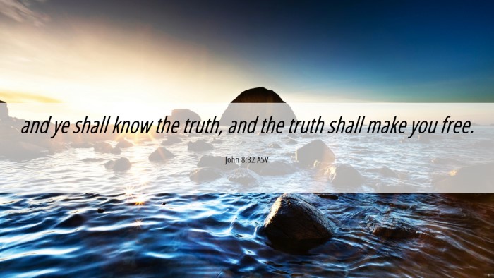 Picture 06 - John 8:32 ASV Desktop Wallpaper - and ye shall know the truth, and the truth shall - Desktop Bible Verse Wallpaper