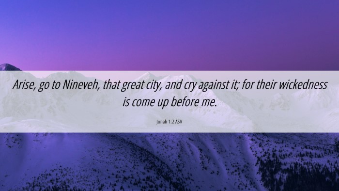 Picture 06 - Jonah 1:2 ASV Desktop Wallpaper - Arise, go to Nineveh, that great city, and cry - Desktop Bible Verse Wallpaper