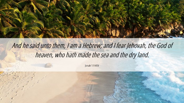 Picture 06 - Jonah 1:9 ASV Desktop Wallpaper - And he said unto them, I am a Hebrew; and I fear - Desktop Bible Verse Wallpaper