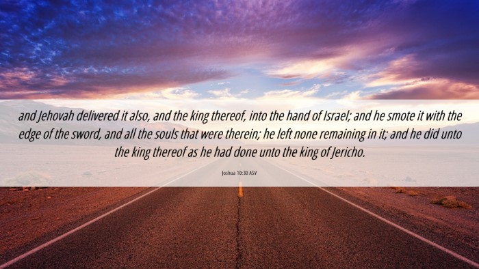 Picture 06 - Joshua 10:30 ASV Desktop Wallpaper - and Jehovah delivered it also, and the king - Desktop Bible Verse Wallpaper