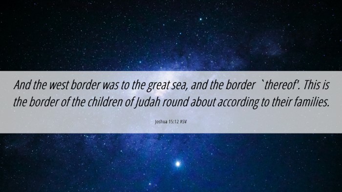 Picture 06 - Joshua 15:12 ASV Desktop Wallpaper - And the west border was to the great sea, and the - Desktop Bible Verse Wallpaper