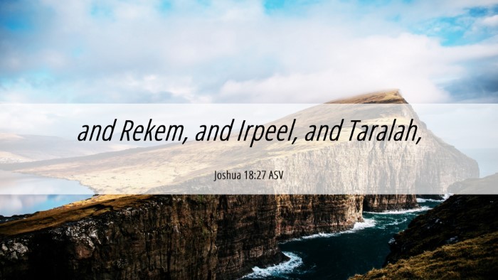 Picture 06 - Joshua 18:27 ASV Desktop Wallpaper - and Rekem, and Irpeel, and - Desktop Bible Verse Wallpaper