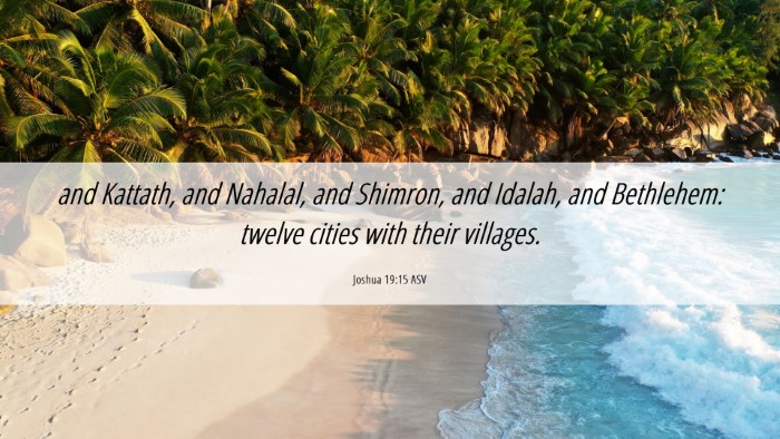 Picture 06 - Joshua 19:15 ASV Desktop Wallpaper - and Kattath, and Nahalal, and Shimron, and - Desktop Bible Verse Wallpaper