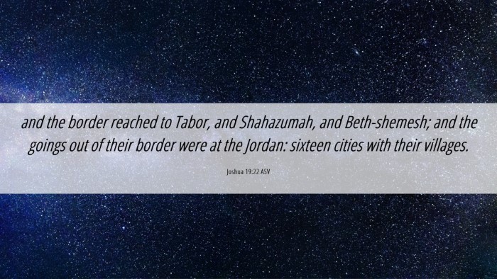 Picture 06 - Joshua 19:22 ASV Desktop Wallpaper - and the border reached to Tabor, and Shahazumah, - Desktop Bible Verse Wallpaper