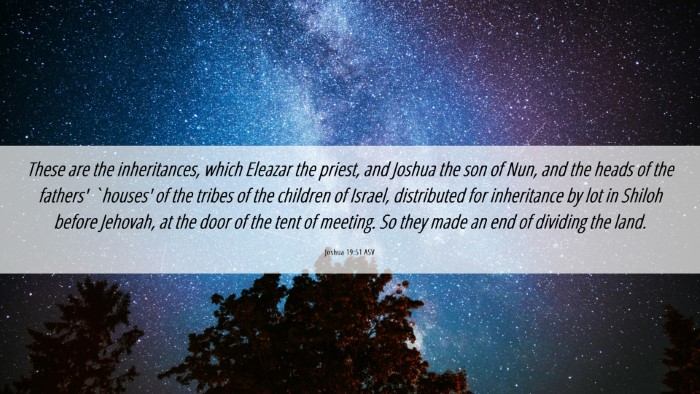 Picture 06 - Joshua 19:51 ASV Desktop Wallpaper - These are the inheritances, which Eleazar the - Desktop Bible Verse Wallpaper