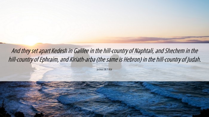 Picture 06 - Joshua 20:7 ASV Desktop Wallpaper - And they set apart Kedesh in Galilee in the - Desktop Bible Verse Wallpaper