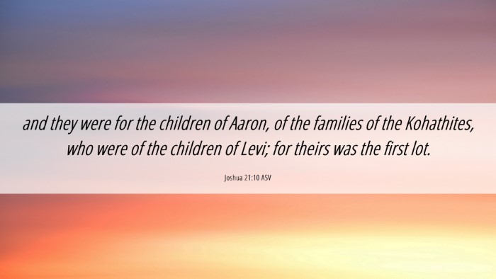 Picture 06 - Joshua 21:10 ASV Desktop Wallpaper - and they were for the children of Aaron, of the - Desktop Bible Verse Wallpaper